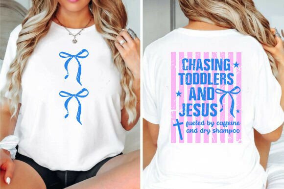 Chasing Toddlers & Jesus Fueled: Graphics for T-Shirt Designs