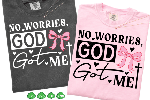 Christian SVG PNG No Worries God SVG for T-Shirt Graphics