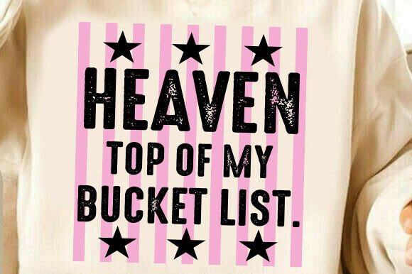 Heaven Top of My List PNG Christian Graphics for T-Shirt Designs