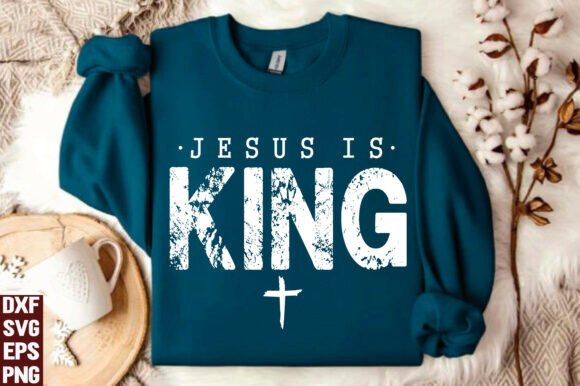 Jesus is King PNG Graphics for T-Shirt Designs