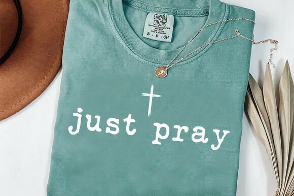Just Pray Christian PNG Faith Quote Graphics & T-Shirt Designs
