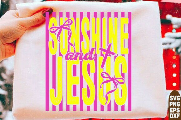 Sunshine and Jesus SVG PNG for Graphics and T-Shirt Designs