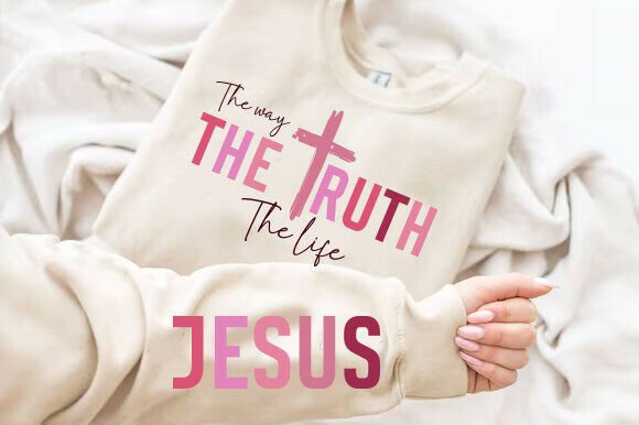 The Way the Truth the Life Svg: Graphics and T-Shirt Designs