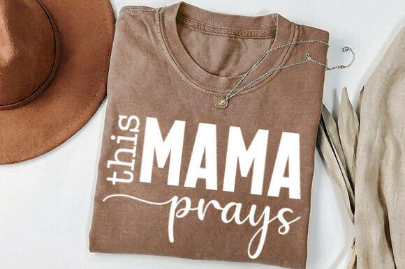 This Mama Prays Christian Mom Graphics & T-Shirt Designs